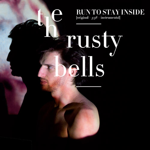 THE RUSTY BELLS : Run To Stay Inside (cd single)