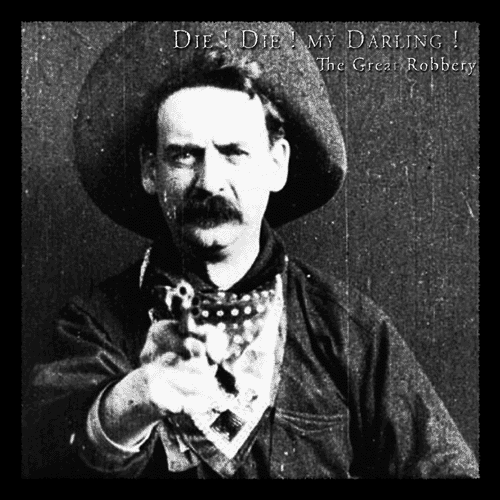 DIE ! DIE ! MY DARLING ! - The Great Robbery EP