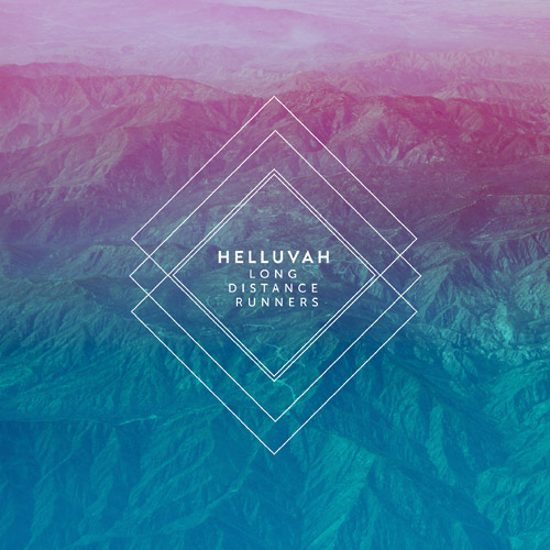 HELLUVAH - Long Distance Runners