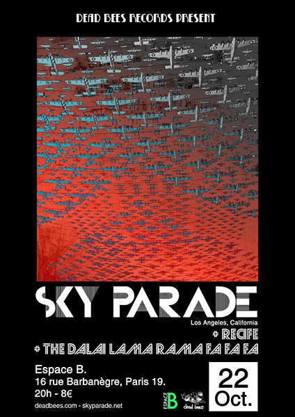SKY PARADE en Concert à Paris le 22 Octobre 2010, Espace B. - Achetez vos places chez Dead Bees Records